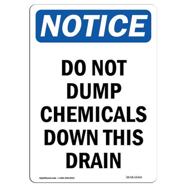Safety Sign, OSHA Notice, 18" Height, NOTICE Do Not Dump Chemicals Down This Drain Sign, Portrait